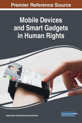 Mobile Devices and Smart Gadgets in Human Rights by Umair, Sajid