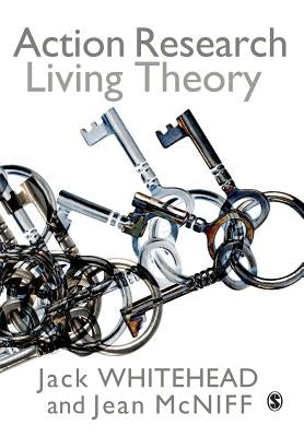 Action Research: Living Theory by Whitehead, A. Jack