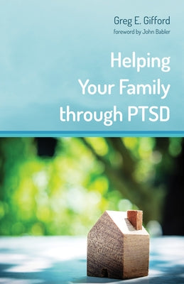 Helping Your Family through PTSD by Gifford, Greg E.