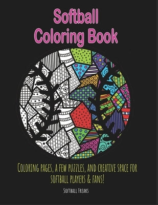 Softball Coloring Book: Coloring pages, a few puzzles, and creative space for players and fans! by Delmonico, Cora
