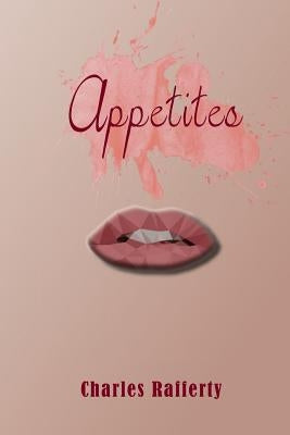 Appetites by Rafferty, Charles