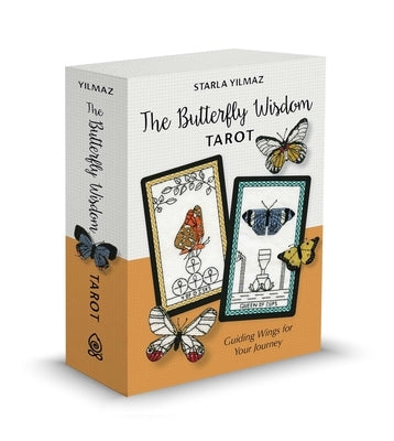 The Butterfly Wisdom Tarot: Guiding Wings for Your Journey (Deck and Guidebook, Box Set) by Yilmaz, Starla