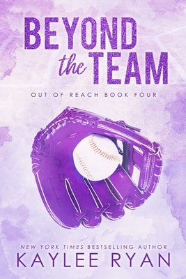 Beyond the Team - Special Edition by Ryan, Kaylee
