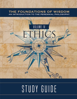 The Foundations of Wisdom:: Ethics (Study Guide) by Walshe O. Praem, Sebastian