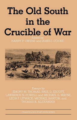 The Old South in the Crucible of War by Owens, Harry P.