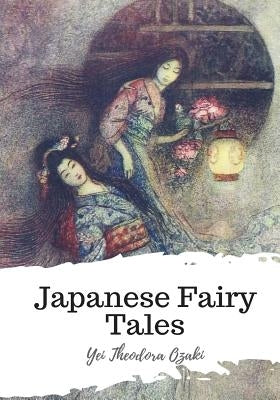 Japanese Fairy Tales by Ozaki, Yei Theodora