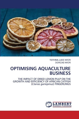 Optimising Aquaculture Business by Nyor, Teryima Jude