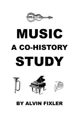 Music: A Co-History Study by Fixler, Alvin