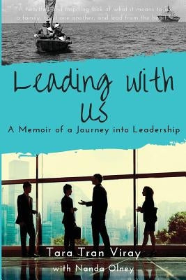 Leading with Us: Memoir of a Journey into Leadership by Tran Viray, Tara