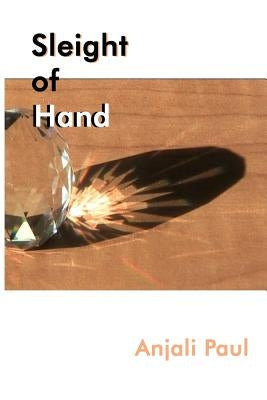 Sleight of Hand: A Novelette by Paul, Anjali