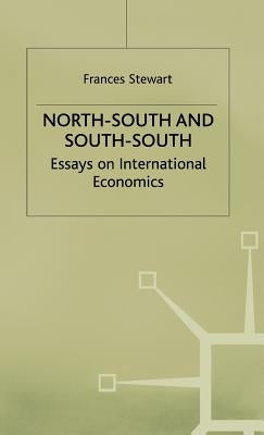 North-South and South-South: Essays on International Economics by Stewart, F.