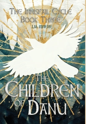 The Children of Danu: Book Three by Riviere, LM