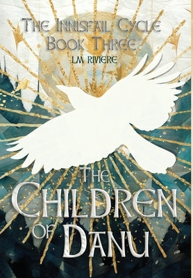 The Children of Danu: Book Three by Riviere, LM