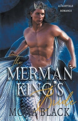 The Merman King's Bride: A Fairytale Romance by Black, Mona