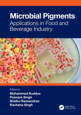 Microbial Pigments: Applications in Food and Beverage Industry by Kuddus, Mohammed