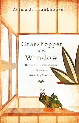Grasshopper in the Window by Frankhouser, Zelma J.