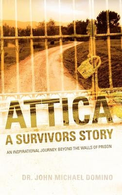 Attica: A Survivors Story by Domino, John Michael