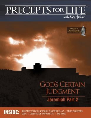 Precepts For Life Study Companion: God's Certain Judgment (Jeremiah Part 2) by Arthur, Kay