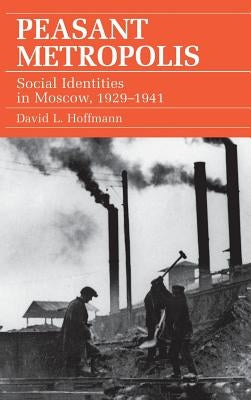 Peasant Metropolis by Hoffmann, David L.