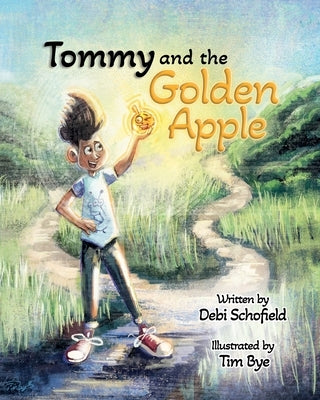 Tommy and the Golden Apple by Schofield, Debi
