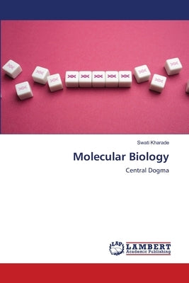 Molecular Biology by Kharade, Swati