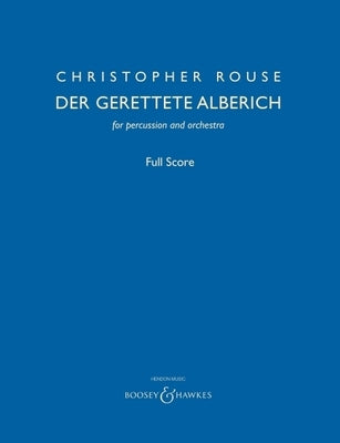 Der Gerettete Alberich: For Percussion and Orchestra Full Score by Rouse, Christopher