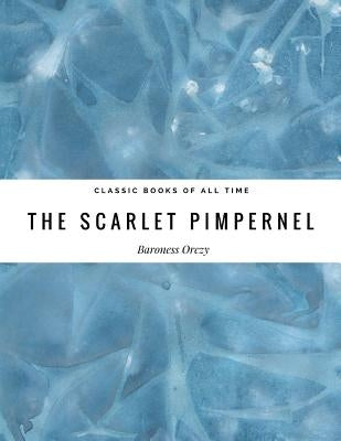 The Scarlet Pimpernel by Orczy, Baroness
