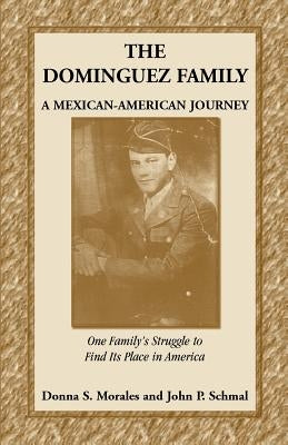 The Dominguez Family: A Mexican-American Journey by Morales, Donna S.