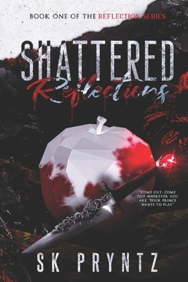 Shattered Reflections: Psychological Dark Romance by Pryntz, S. K.