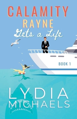 Calamity Rayne Gets a Life by Michaels, Lydia