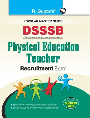 Dsssb: Physical Education Teacher Recruitment Exam Guide by Rph Editorial Board
