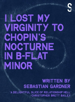 'I Lost My Virginity to Chopin's Nocturne in B-Flat Minor' by Gardner, Sebastian