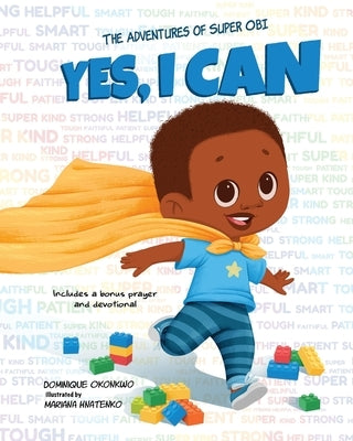Yes, I Can: The Adventures of Super Obi by Okonkwo, Dominique