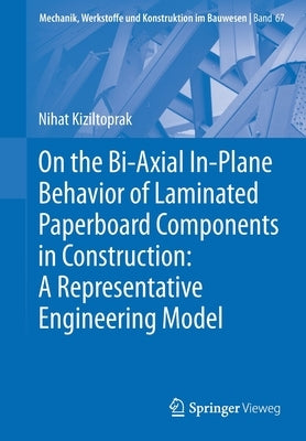 On the Bi-Axial In-Plane Behavior of Laminated Paperboard Components in Construction: A Representative Engineering Model by Kiziltoprak, Nihat
