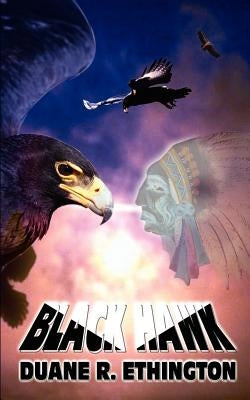 Black Hawk by Ethington, Duane R.