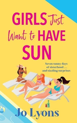 Girls Just Want to Have Sun by Lyons, Jo