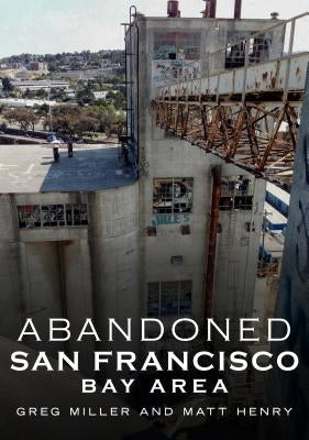 Abandoned San Francisco Bay Area by Miller, Greg