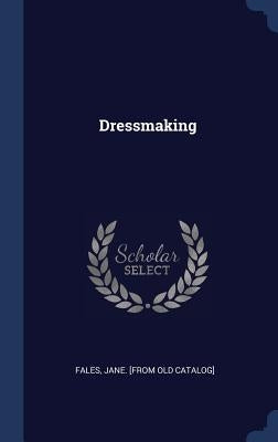 Dressmaking by Fales, Jane
