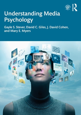 Understanding Media Psychology by Stever, Gayle S.