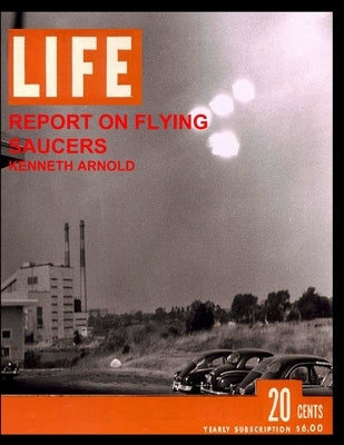 Life: Report on Flying Saucers by Arnold, Kenneth