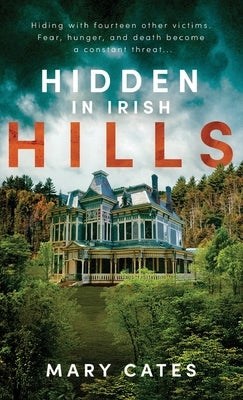 Hidden in Irish Hills by Cates, Mary