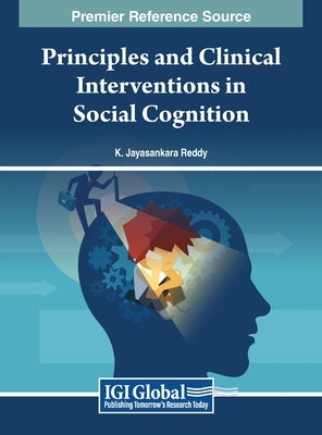 Principles and Clinical Interventions in Social Cognition by Reddy, K. Jayasankara