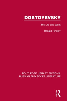 Dostoyevsky: His Life and Work by Hingley, Ronald