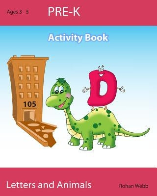Pre-K Letters and Animals by Webb, Rohan