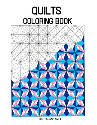Quilts Coloring Book: Designs Coloring Book 50 Designs to help release your creative side (Vol.1) by Coloring Book, Quilts