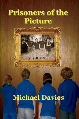 Prisoners of the Picture by Davies, Michael