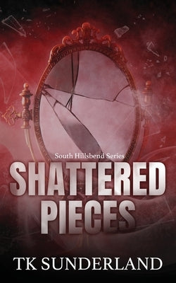 Shattered Pieces by Sunderland, Tk