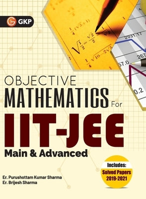 Iit Jee 2022: Main & Advanced - Objective Mathematics by GKP by Gkp