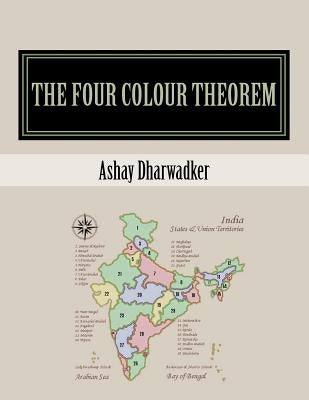 The Four Colour Theorem by Dharwadker, Ashay