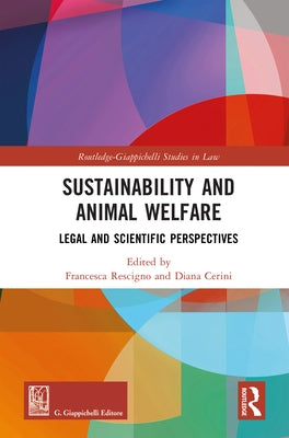 Sustainability and Animal Welfare: Legal and Scientific Perspectives by Rescigno, Francesca